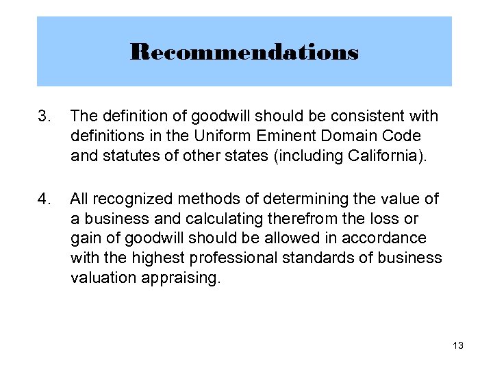 Recommendations 3. The definition of goodwill should be consistent with definitions in the Uniform