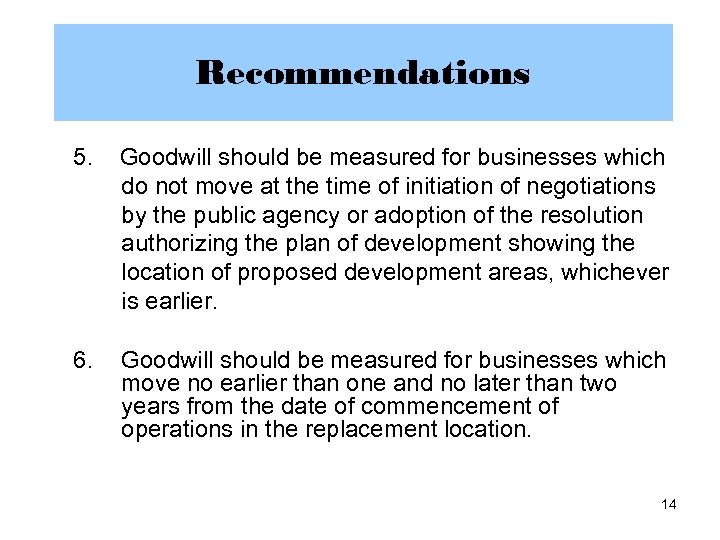 Recommendations 5. Goodwill should be measured for businesses which do not move at the