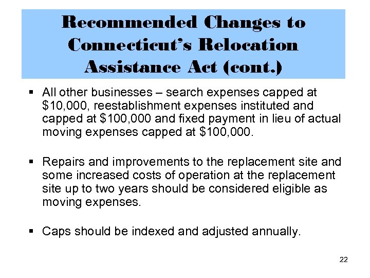 Recommended Changes to Connecticut’s Relocation Assistance Act (cont. ) § All other businesses –