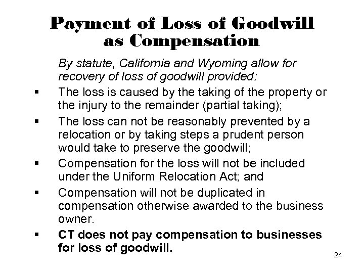 Payment of Loss of Goodwill as Compensation § § § By statute, California and
