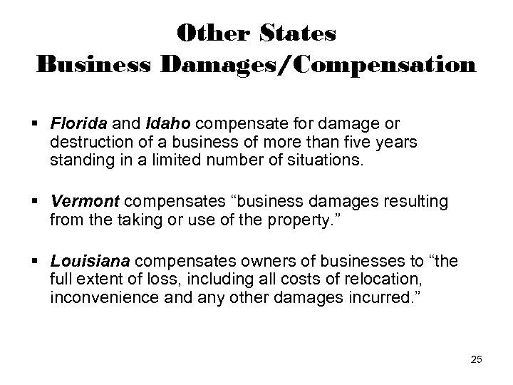 Other States Business Damages/Compensation § Florida and Idaho compensate for damage or destruction of