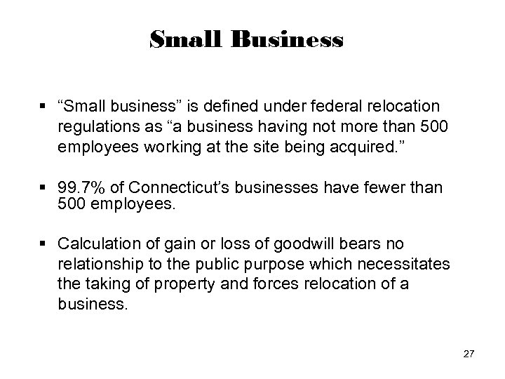 Small Business § “Small business” is defined under federal relocation regulations as “a business