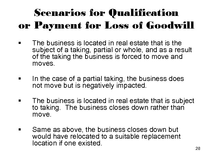 Scenarios for Qualification or Payment for Loss of Goodwill § The business is located