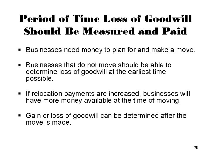 Period of Time Loss of Goodwill Should Be Measured and Paid § Businesses need