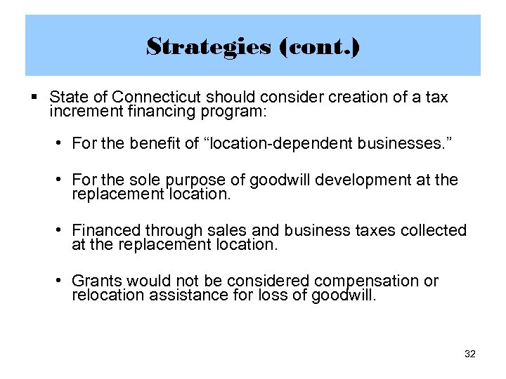 Strategies (cont. ) § State of Connecticut should consider creation of a tax increment