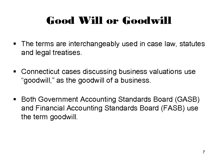 Good Will or Goodwill § The terms are interchangeably used in case law, statutes