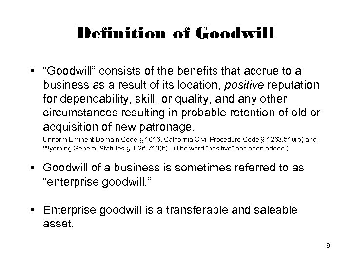 Definition of Goodwill § “Goodwill” consists of the benefits that accrue to a business