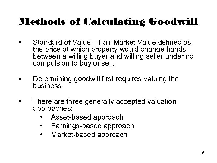 Methods of Calculating Goodwill § Standard of Value – Fair Market Value defined as