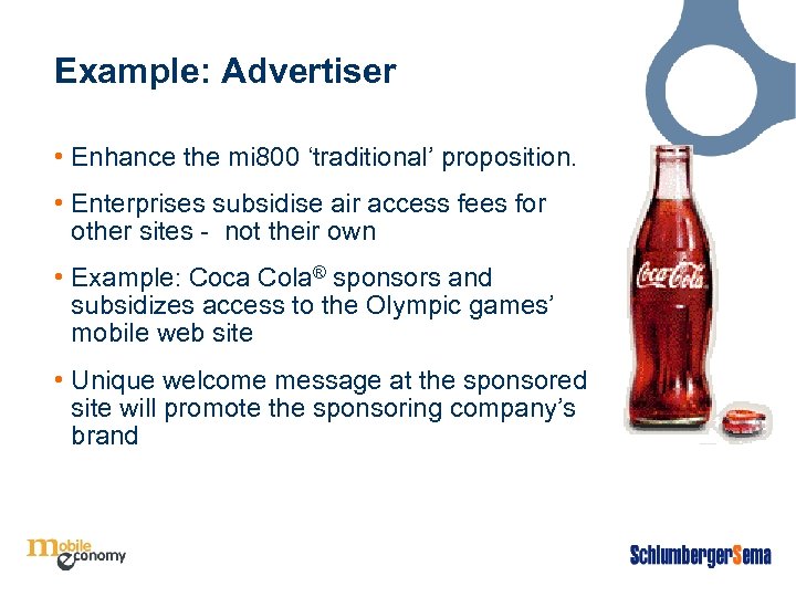 Example: Advertiser • Enhance the mi 800 ‘traditional’ proposition. • Enterprises subsidise air access