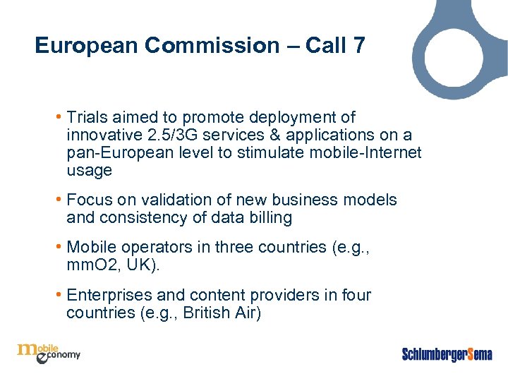 European Commission – Call 7 • Trials aimed to promote deployment of innovative 2.