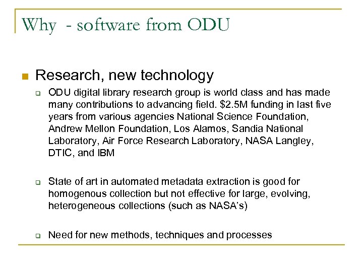 Why - software from ODU n Research, new technology q q q ODU digital