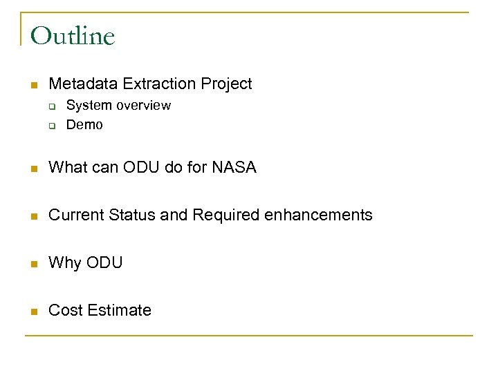 Outline n Metadata Extraction Project q q System overview Demo n What can ODU