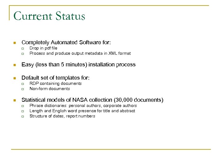 Current Status n Completely Automated Software for: q q Drop in pdf file Process