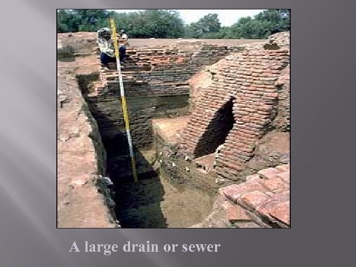 A large drain or sewer 