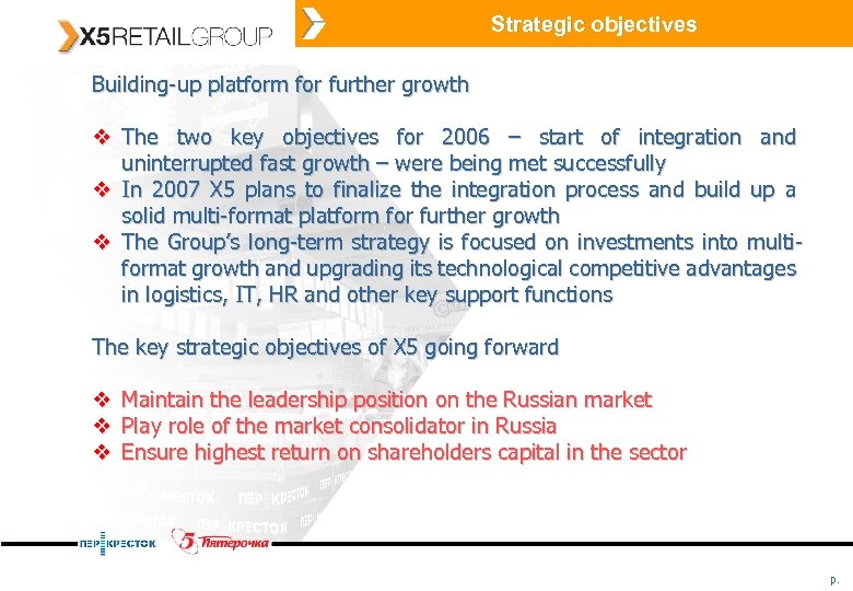 Strategic objectives Building-up platform for further growth v The two key objectives for 2006