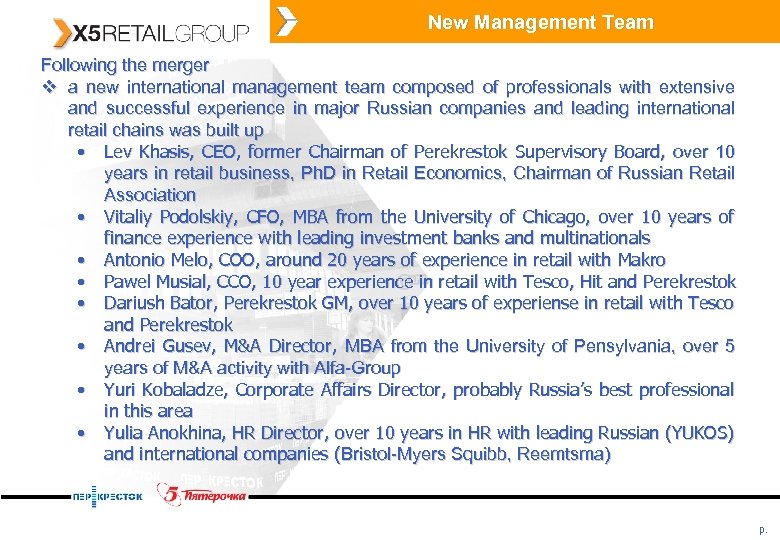 New Management Team Following the merger v a new international management team composed of