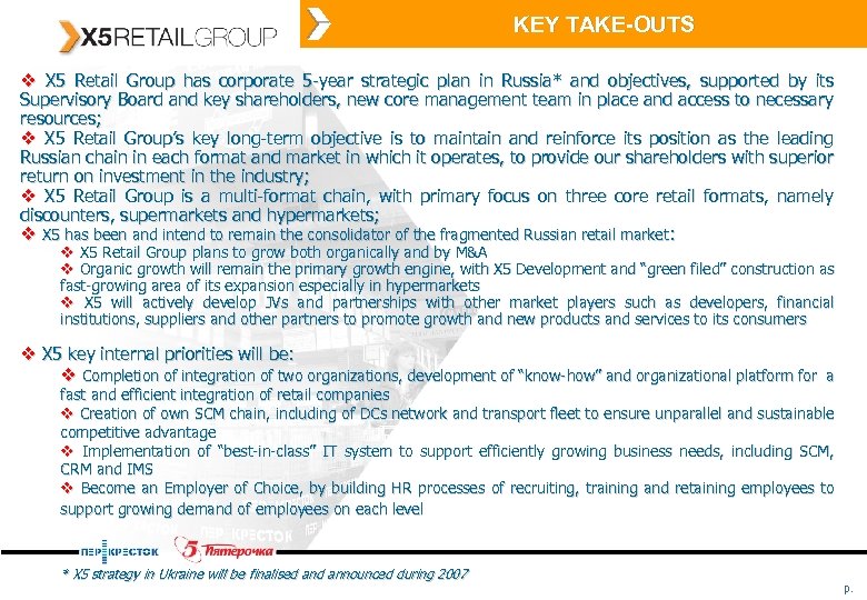 KEY TAKE-OUTS v X 5 Retail Group has corporate 5 -year strategic plan in