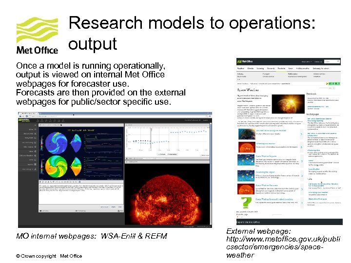 Research models to operations: output Once a model is running operationally, output is viewed