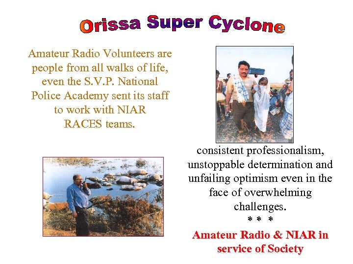 Amateur Radio Volunteers are people from all walks of life, even the S. V.