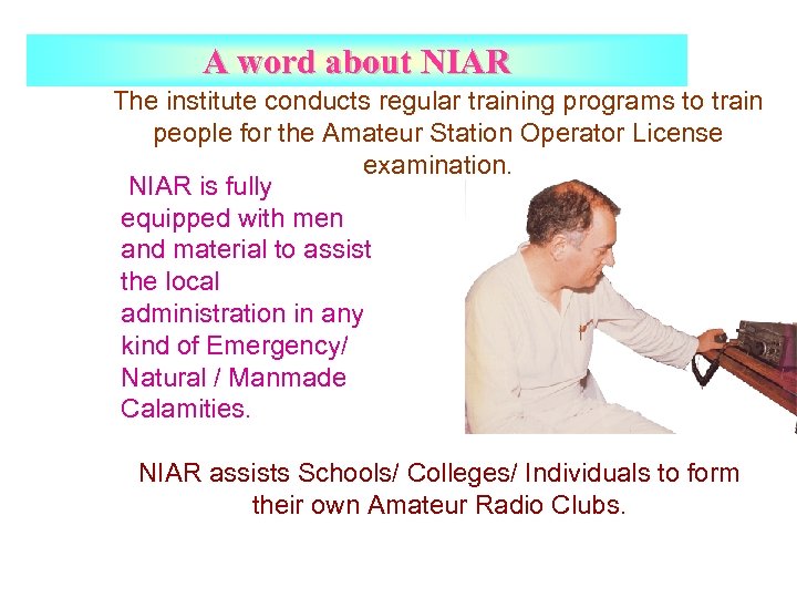 A word about NIAR The institute conducts regular training programs to train people for
