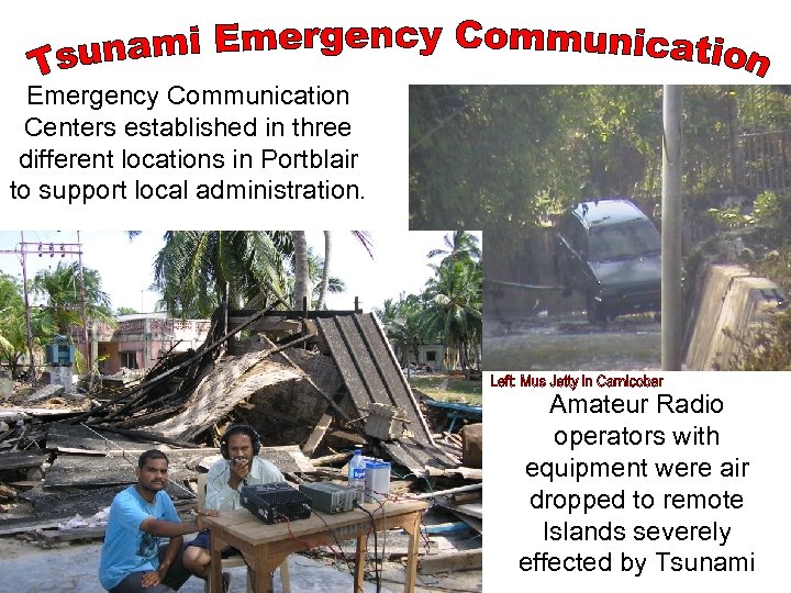 Emergency Communication Centers established in three different locations in Portblair to support local administration.