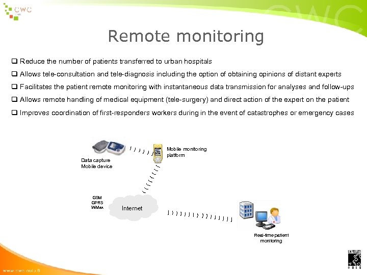 Remote monitoring q Reduce the number of patients transferred to urban hospitals q Allows