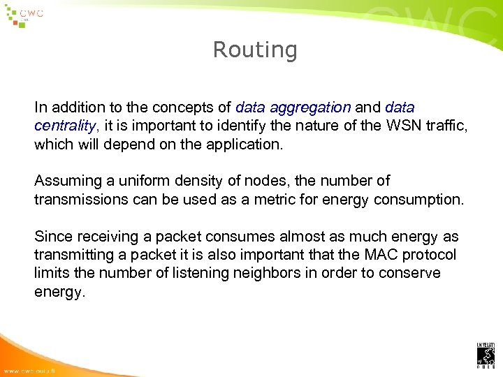 Routing In addition to the concepts of data aggregation and data centrality, it is