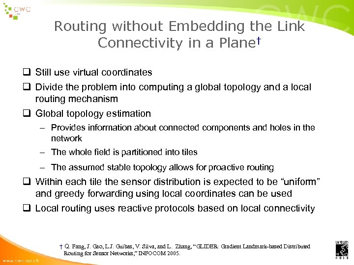 Routing without Embedding the Link Connectivity in a Plane† q Still use virtual coordinates