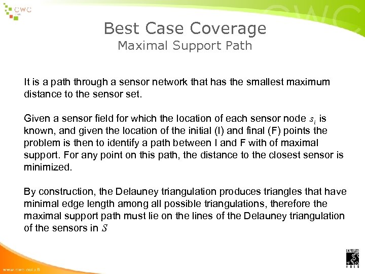 Best Case Coverage Maximal Support Path It is a path through a sensor network