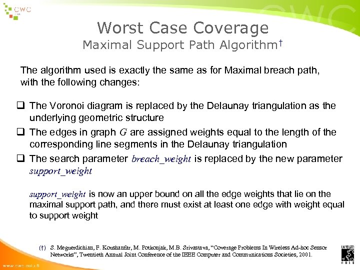 Worst Case Coverage Maximal Support Path Algorithm† The algorithm used is exactly the same