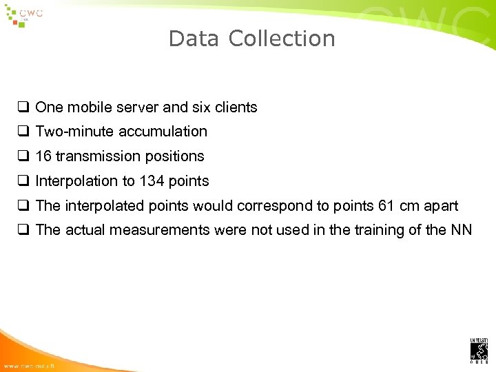 Data Collection q One mobile server and six clients q Two-minute accumulation q 16
