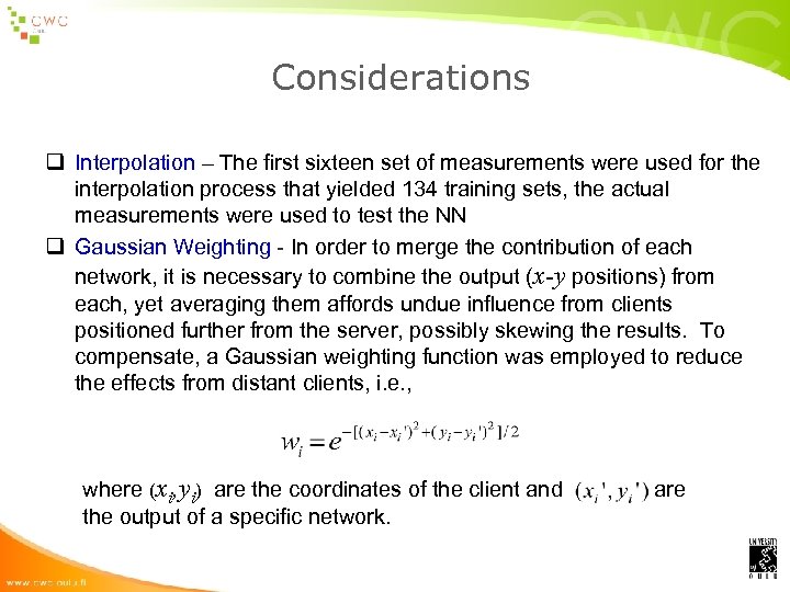 Considerations q Interpolation – The first sixteen set of measurements were used for the