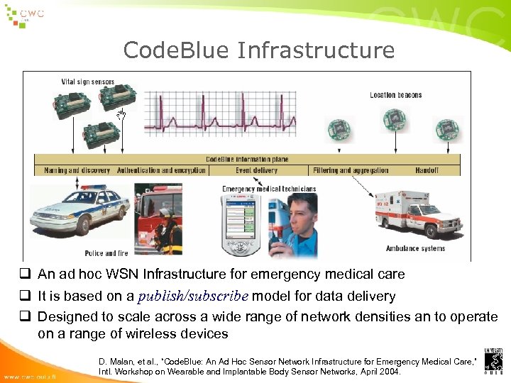 Code. Blue Infrastructure q An ad hoc WSN Infrastructure for emergency medical care q