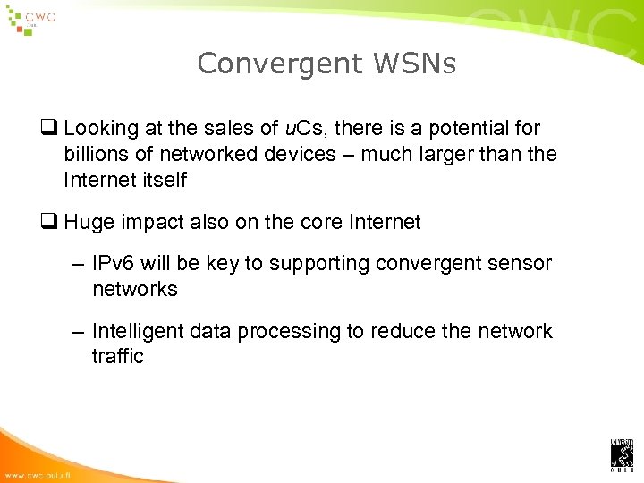 Convergent WSNs q Looking at the sales of u. Cs, there is a potential