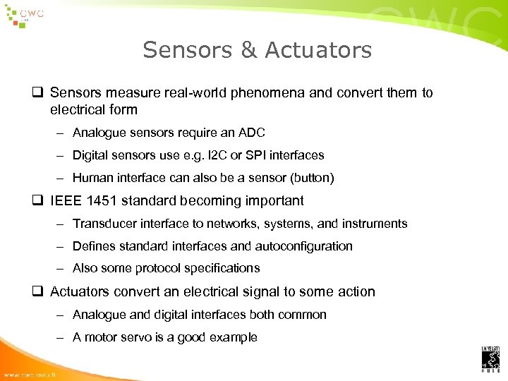 Sensors & Actuators q Sensors measure real-world phenomena and convert them to electrical form