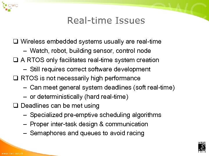 Real-time Issues q Wireless embedded systems usually are real-time – Watch, robot, building sensor,