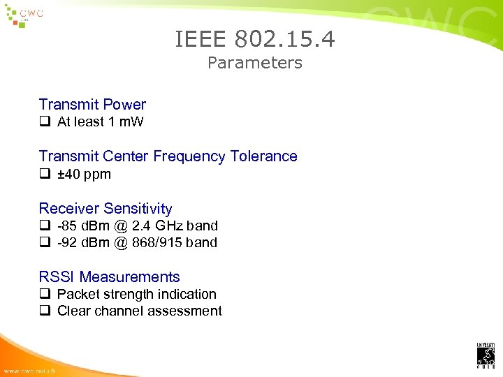 IEEE 802. 15. 4 Parameters Transmit Power q At least 1 m. W Transmit