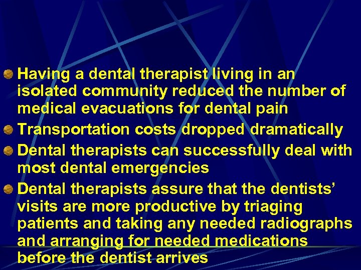 Having a dental therapist living in an isolated community reduced the number of medical