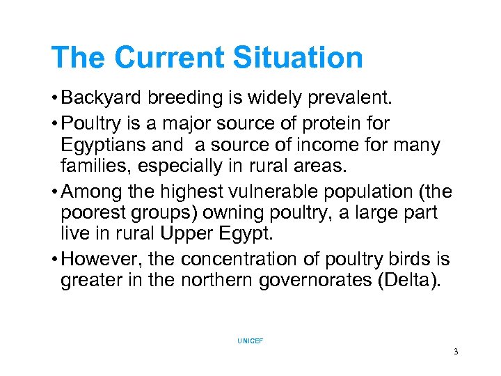 The Current Situation • Backyard breeding is widely prevalent. • Poultry is a major