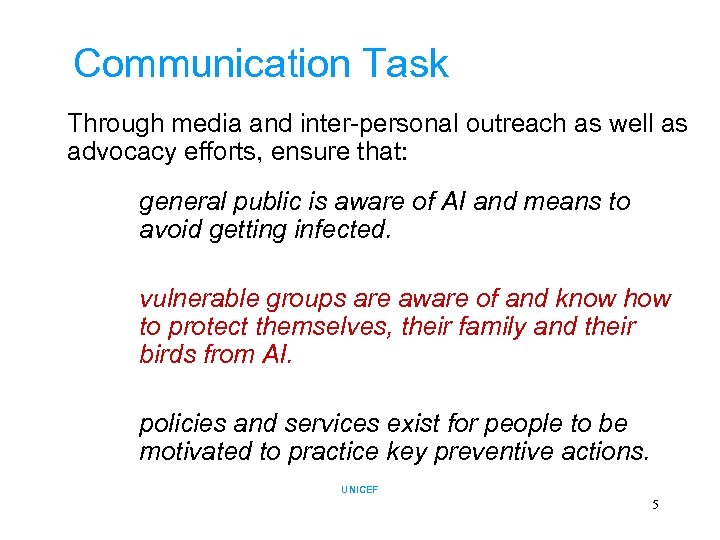 Communication Task Through media and inter-personal outreach as well as advocacy efforts, ensure that: