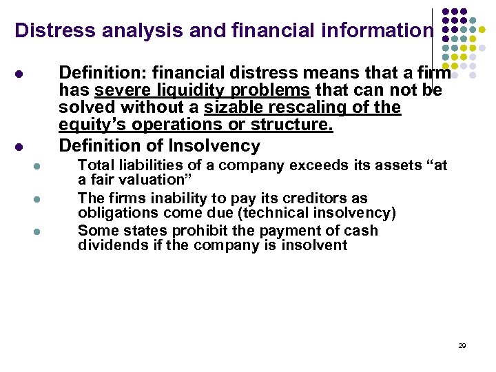 Distress analysis and financial information Definition: financial distress means that a firm has severe