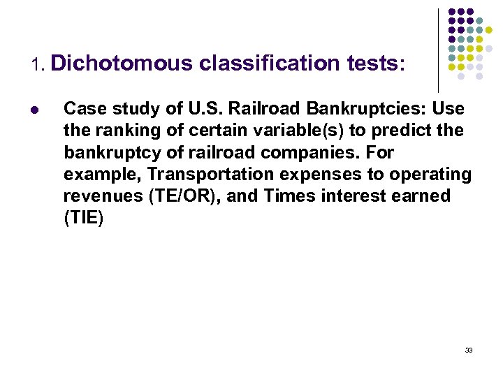 1. Dichotomous l classification tests: Case study of U. S. Railroad Bankruptcies: Use the