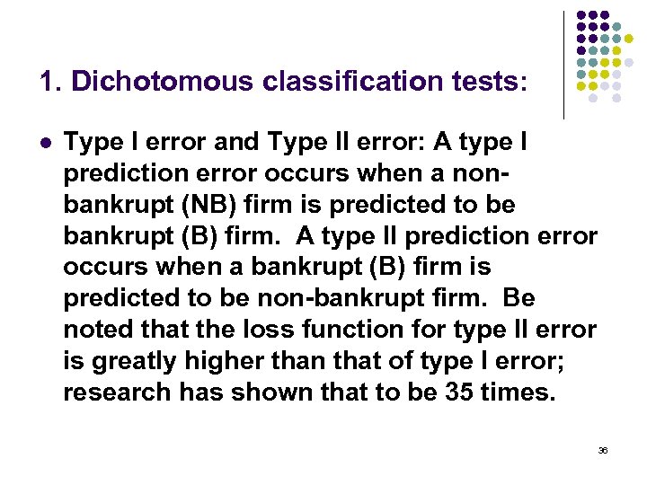 1. Dichotomous classification tests: l Type I error and Type II error: A type