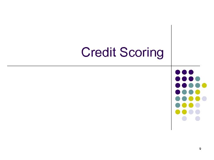 Credit Scoring 9 