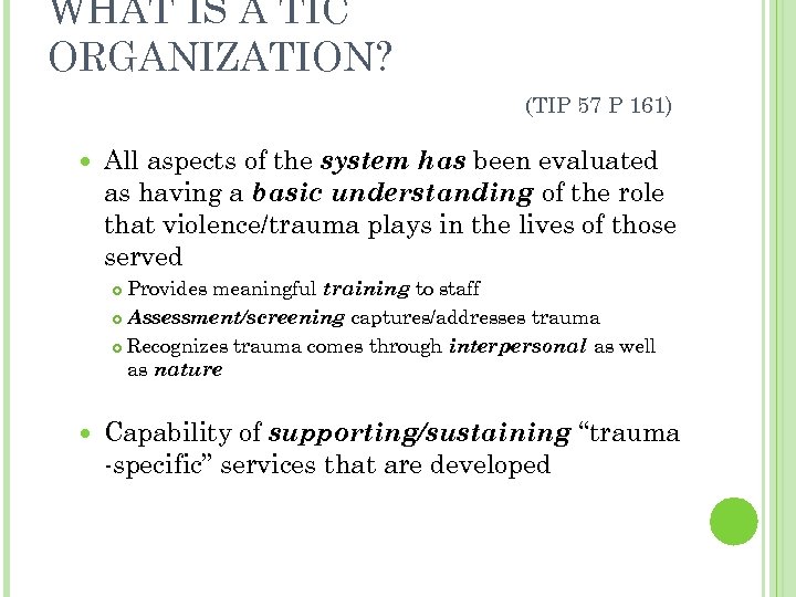 WHAT IS A TIC ORGANIZATION? (TIP 57 P 161) All aspects of the system