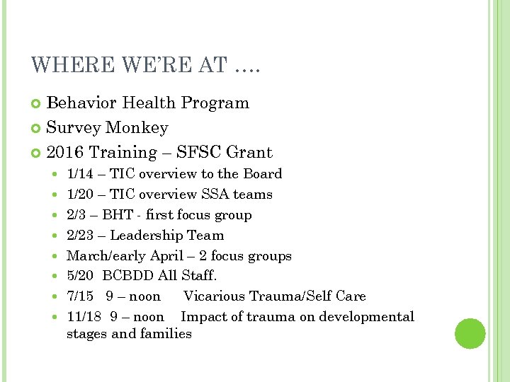 WHERE WE’RE AT …. Behavior Health Program Survey Monkey 2016 Training – SFSC Grant