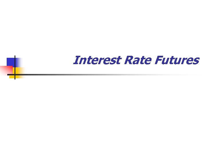 Interest Rate Futures 