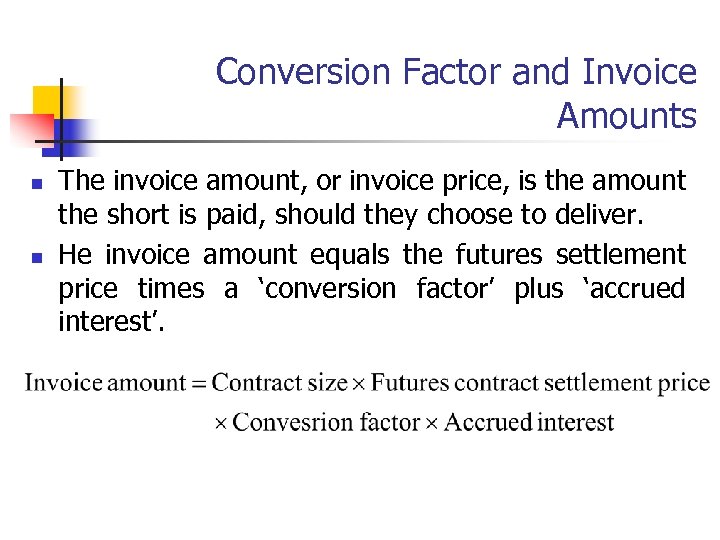 Conversion Factor and Invoice Amounts n n The invoice amount, or invoice price, is