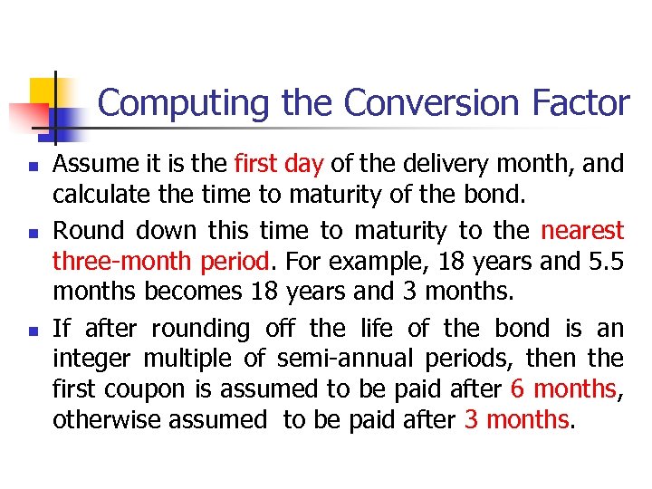 Computing the Conversion Factor n n n Assume it is the first day of