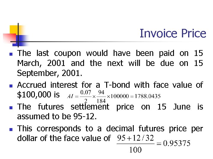 Invoice Price n n The last coupon would have been paid on 15 March,